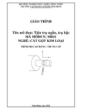 Giáo trình Tiện trụ ngắn, trụ bậc (Nghề: Cắt gọt kim loại - CĐ/TC) - Trường Cao đẳng Cơ giới Ninh Bình (2021)