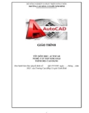 Giáo trình Autocad (Nghề: Cắt gọt kim loại - Cao đẳng) - Trường Cao đẳng Cơ giới Ninh Bình (2021)