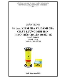 Giáo trình Kiểm tra và đánh giá chất lượng mối hàn theo tiêu chuẩn quốc tế (Nghề: Hàn - Cao đẳng) - Trường Cao đẳng Cơ giới Ninh Bình (2021)