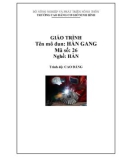 Giáo trình Hàn gang (Nghề: Hàn - Cao đẳng) - Trường Cao đẳng Cơ giới Ninh Bình (2021)