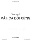 Bài giảng An ninh mạng - Chương 2: Mã hóa đối xứng (TS Nguyễn Đại Thọ)