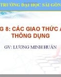 Bài giảng An ninh mạng máy tính - Chương 8: Các giao thức an ninh thông dụng (ThS. Lương Minh Huấn)