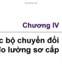 Chương IV: Các bộ chuyển đổi đo lường sơ cấp