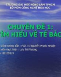 CHUYÊN ĐỀ 1: TÌM HIỂU VỀ TẾ BÀO