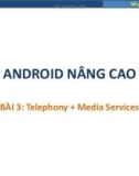 Bài giảng Android nâng cao: Bài 3 - Trương Xuân Nam