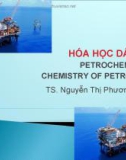 Bài giảng: Hóa học dầu mỏ - TS. Nguyễn Thị Phương Phong