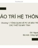 Bài giảng Bảo trì hệ thống: Chương 1 - ThS. Nguyễn Lê Minh