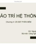 Bài giảng Bảo trì hệ thống: Chương 4 - ThS. Nguyễn Lê Minh