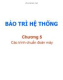 Bài giảng Bảo trì hệ thống: Chương 5 - TS. Trần Quang Diệu