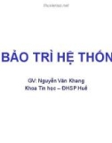 Bài giảng Bảo trì hệ thống - Nguyễn Văn Khang