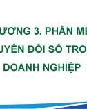 Bài giảng Các phần mềm ứng dụng trong doanh nghiệp - Chương 3: Phần mềm chuyển đổi số trong doanh nghiệp