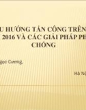 Bài giảng Các xu hướng tấn công trên mạng năm 2016 và các giải pháp phòng chống