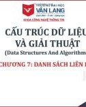 Bài giảng Cấu trúc dữ liệu và giải thuật: Chương 7 - Trường ĐH Văn Lang