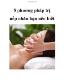 5 phương pháp trị nếp nhăn bạn nên biết