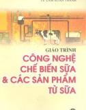 Giáo trình công nghệ chế biến sữa và các sản phẩm từ sữa part 1