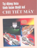 Giáo trình tự động hóa tính toán thiết kế chi tiết máy - Chương 1