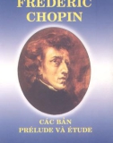 Frederic Chopin – Các bản Prelude và Etude part 1