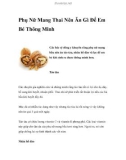 Phụ Nữ Mang Thai Nên Ăn Gì Để Em Bé Thông Minh