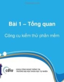 Bài giảng Công cụ kiểm thử phần mềm: Bài 1 - GV. Trương Phước Lộc