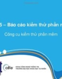 Bài giảng Công cụ kiểm thử phần mềm: Bài 5 - GV. Trương Phước Lộc