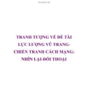 TRANH TƯỢNG VỀ ĐỀ TÀI LỰC LƯỢNG VŨ TRANGCHIẾN TRANH CÁCH MẠNG: NHÌN LẠI-ĐỐI THOẠI