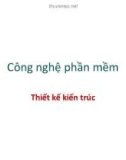 Bài giảng Công nghệ phần mềm: Thiết kế kiến trúc - PGS. TS. Phạm Ngọc Hùng