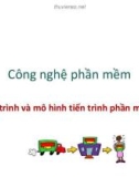 Bài giảng Công nghệ phần mềm: Tiến trình và mô hình tiến trình phần mềm - PGS. TS. Phạm Ngọc Hùng