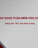 Bài giảng Công nghệ phần mềm ứng dụng: Bài 1 - ThS. Thạc Bình Cường