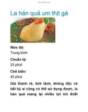 La hán quả um thịt gà