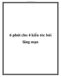 6 phút cho 4 kiểu tóc búi lãng mạn