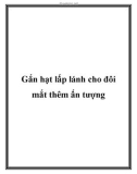 Gắn hạt lấp lánh cho đôi mắt thêm ấn tượng