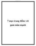 7 mẹo trang điểm với gam màu mạnh