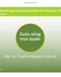 Bài giảng Cuộc sống trực tuyến bài 14: Truyền thông kỹ thuật số