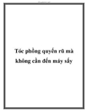 Tóc phồng quyến rũ mà không cần đến máy sấy