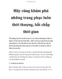 Hãy cùng khám phá những trang phục luôn thời thượng, bất chấp thời gian