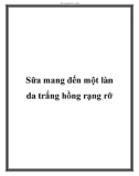 Sữa mang đến một làn da trắng hồng rạng rỡ