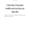 Cách làm Chocolate truffle mứt hai lớp cực hấp dẫn