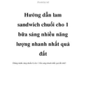 Hướng dẫn lam sandwich chuối cho 1 bữa sáng nhiều năng lượng nhanh nhất quả đất