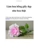 Làm hoa hồng giấy đẹp như hoa thật