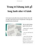 Trang trí khung ảnh gỗ long lanh như vẽ kính