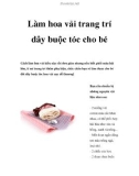 Làm hoa vải trang trí dây buộc tóc cho bé