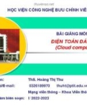 Bài giảng Điện toán đám mây: Chương 1 - ThS. Hoàng Thị Thu