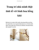 Trang trí nhà mình thật tinh tế với bình hoa hồng khô