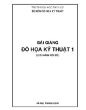 Bài giảng Đồ hoạ kỹ thuật 1: Phần 1 - Trường ĐH Thuỷ Lợi