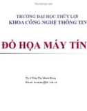 Bài giảng Đồ họa máy tính: Chương 1 - ThS. Trần Thị Minh Hoàn