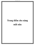 Trang điểm cho nàng mắt nâu