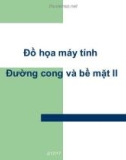 Bài giảng Đồ họa máy tính: Đường cong và bề mặt II - Ma Thị Châu (2017)