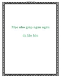 Mẹo nhỏ giúp ngăn ngừa da lão hóa