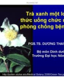 Trà xanh một loại thức uống chức năng phòng chống bệnh tật - PGS.TS. Dương Thanh Liêm