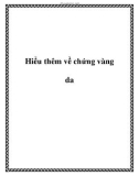 Hiểu thêm về chứng vàng da